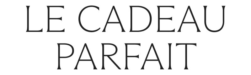Le Cadeau Parfait | Mother's Day