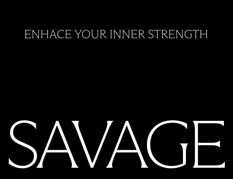 Enhace your inner strength | Savage 
